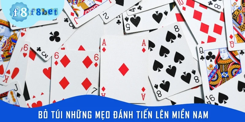 Bỏ túi những mẹo đánh tiến lên miền Nam chuẩn cao thủ