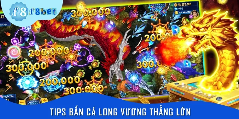 Tips Bắn cá Long Vương thẳng lớn, hốt bạc siêu nhanh