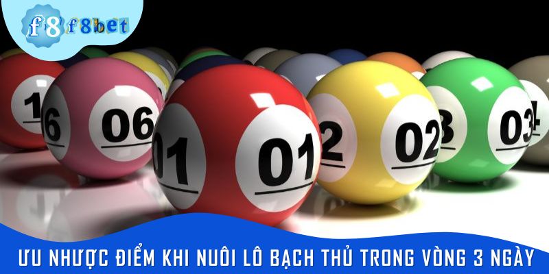 Ưu nhược điểm cần biết khi nuôi lô bạch thủ trong vòng 3 ngày